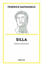 Silla. Il tiranno riformatore