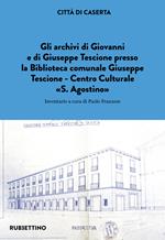Gli archivi di Giovanni e di Giuseppe Tescione presso la Biblioteca comunale Giuseppe Tescione Centro Culturale «S. Agostino»