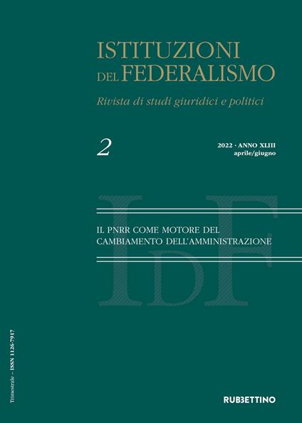 Istituzioni del federalismo. Rivista di studi giuridici e politici (2022). Vol. 2: Il PNRR come motore del cambiamento dell'amministrazione - copertina