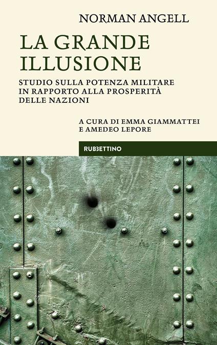 La grande illusione. Studio sulla potenza militare in rapporto alla prosperità delle nazioni - Norman Angell - copertina