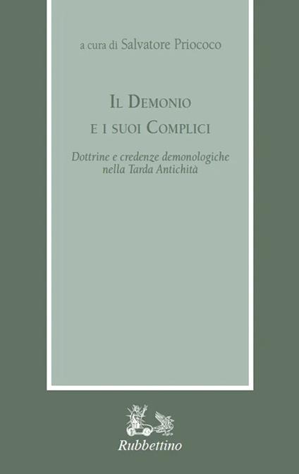 Il demonio e i suoi complici. Dottrine e credenze demonologiche nella Tarda Antichità - copertina