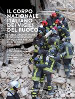 Il Corpo nazionale italiano dei Vigili del fuoco. Storia, architetture e tipi d'intervento tra Guerra Fredda e XXI secolo (1982-2022)