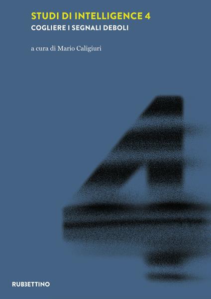 Studi di intelligence. Vol. 4: Cogliere i segnali deboli - copertina