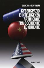 Cyberspazio e intelligenza artificiale tra Occidente ed Oriente