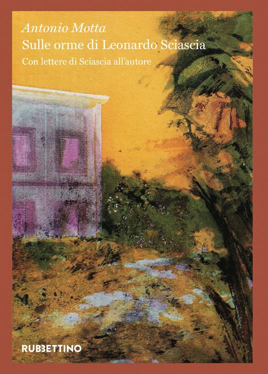 Sulle orme di Leonardo Sciascia - Antonio Motta - ebook