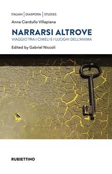 Narrarsi altrove. Viaggio tra i cimeli e i luoghi dell'anima