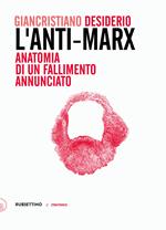 L' anti-Marx. Anatomia di un fallimento annunciato