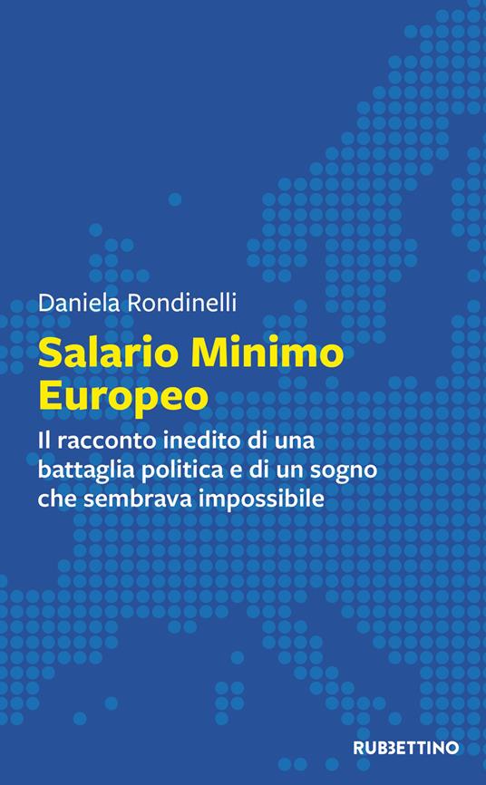 Salario minimo europeo. Il racconto inedito di una battaglia politica e di un sogno che sembrava impossibile - Daniela Rondinelli - copertina