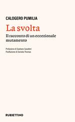 La svolta. Il racconto di un accezionale mutamento