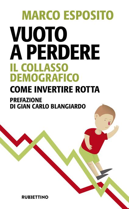 Vuoto a perdere. Il collasso demografico. Come invertire rotta - Marco Esposito - copertina