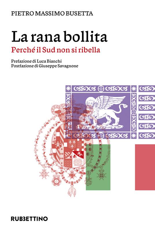 La rana bollita. Perché il Sud non si ribella - Pietro Massimo Busetta - copertina