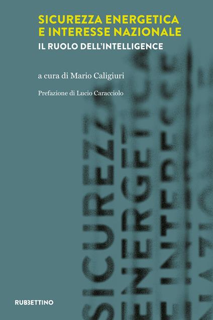 Sicurezza energetica e interesse nazionale. Il ruolo dell'intelligence - copertina