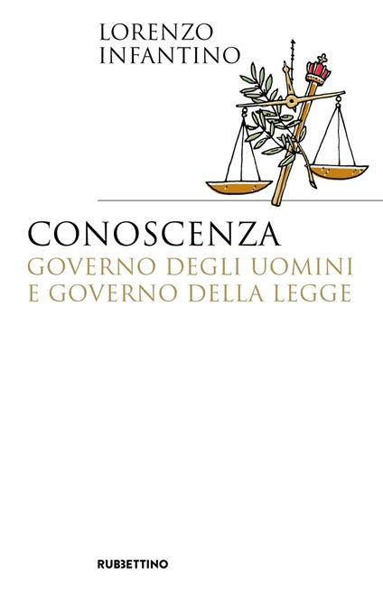 Conoscenza, governo degli uomini e governo della legge - Lorenzo Infantino - copertina
