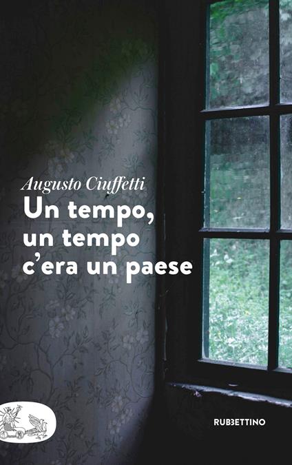 Un tempo, un tempo c'era un paese - Augusto Ciuffetti - ebook