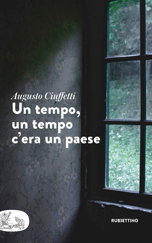 Un tempo, un tempo c'era un paese - Augusto Ciuffetti - ebook