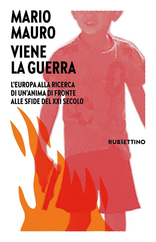 Viene la guerra. L'Europa alla ricerca di un'anima di fronte alle sfide del XXI secolo - Mario Mauro - copertina