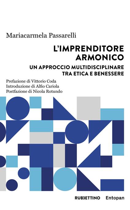 L'imprenditore armonico. Un approccio multidisciplinare tra etica e benessere - Mariacarmela Passarelli - copertina