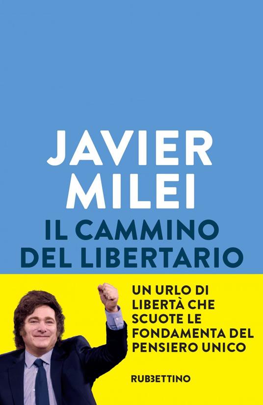 Il cammino del libertario - Javier Milei,Claudia Razza - ebook