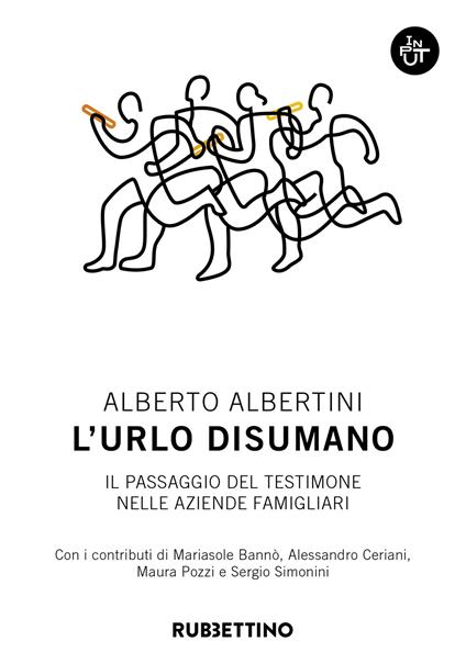 L'urlo disumano. Il passaggio del testimone nelle aziende famigliari - Alberto Albertini - copertina