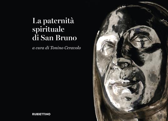 La paternità spirituale di san Bruno. Catalogo della mostra (Serra San Bruno, 31 luglio-13 ottobre 2024). Ediz. illustrata - copertina