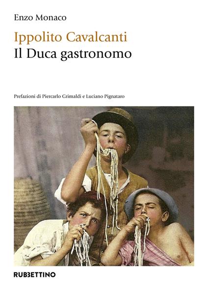 Ippolito Cavalcanti. Il duca gastronomo - Enzo Monaco - copertina