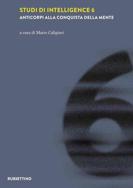 Studi di intelligence. Vol. 6: Anticorpi alla conquista della mente - copertina