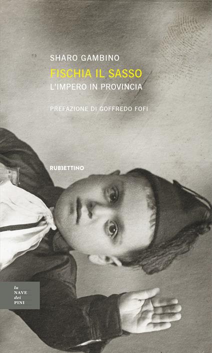 Fischia il sasso, l'impero in provincia - Sharo Gambino - copertina