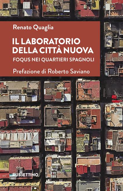 Il laboratorio della città nuova. Foqus nei Quartieri Spagnoli - Renato Quaglia - copertina