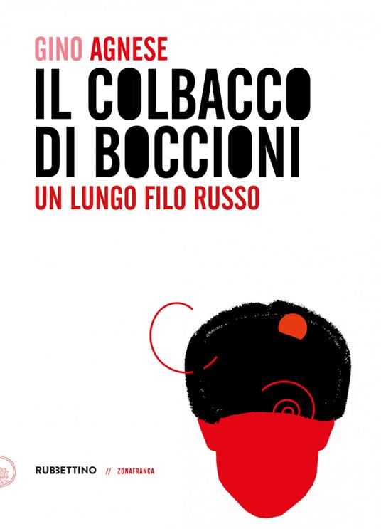 Il colbacco di Boccioni. Un lungo filo russo - Gino Agnese - ebook