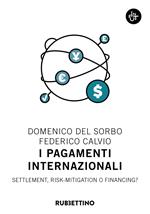 I pagamenti internazionali. Settlement, risk-mitigation o financing?