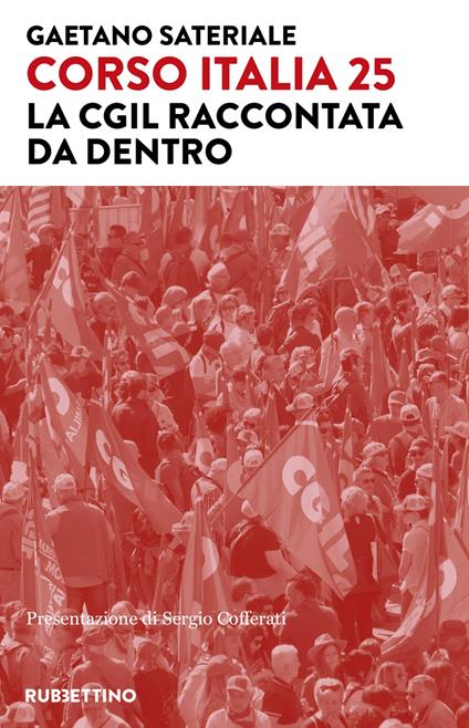 Corso Italia 25. La Cgil raccontata da dentro - Gaetano Sateriale - copertina