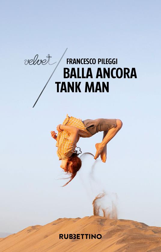 Balla ancora Tank Man - Francesco Pileggi - ebook