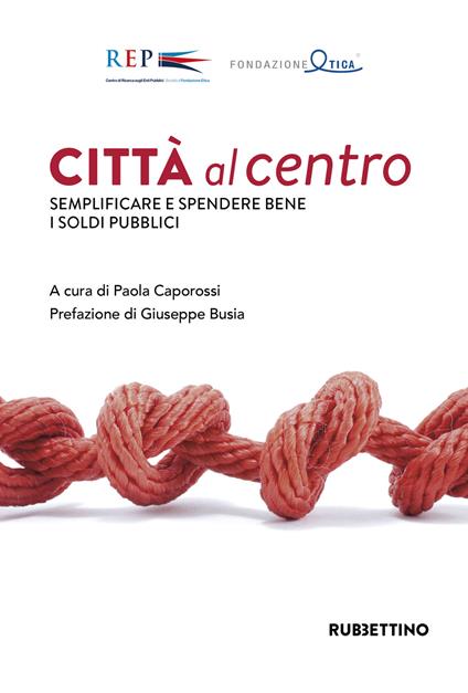 Città al centro. Semplificare e spendere bene i soldi pubblici - copertina