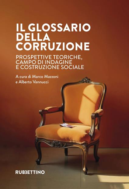 Il glossario della corruzione. Prospettive teoriche, campo di indagine e costruzione sociale - copertina