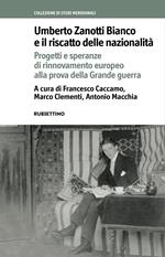 Umberto Zanotti Bianco e il riscatto delle nazionalità. Progetti e speranze di rinnovamento europeo alla prova della Grande guerra
