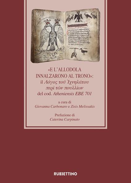 «E l'allodola innalzarono al trono»: il Λόγος τοῦ Ἰχνηλάτου περὶ τῶν πουλλίων del cod. Atheniensis EBE 701 - copertina