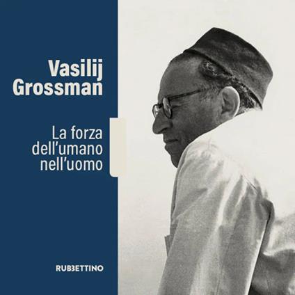 Vasilij Grossman. La forza dell'umano nell'uomo - copertina