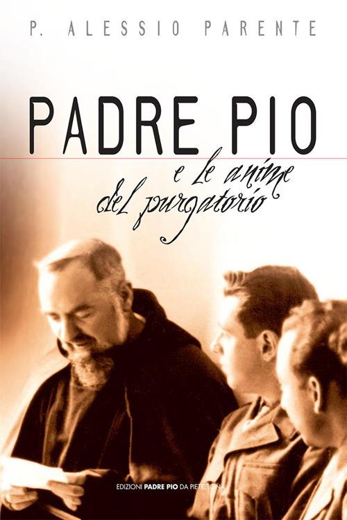 Padre Pio e le anime del purgatorio - Alessio Parente - copertina