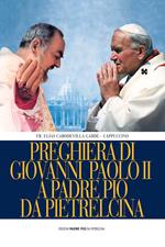 Preghiera di Giovanni Paolo II a Padre Pio da Pietrelcina