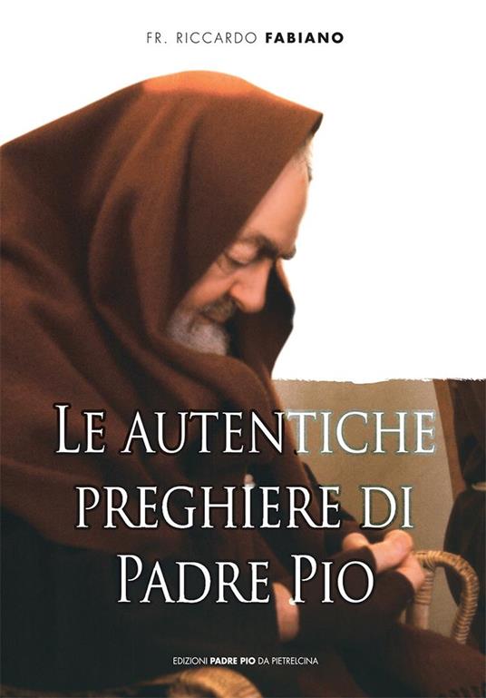 Le Autentiche preghiere di padre Pio - Riccardo Fabiano - copertina