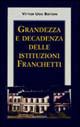 Libro Grandezza e decadenza delle istituzioni Franchetti Vittor U. Bistoni