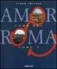 Libro Amor com'era Roma com'è. Ediz. multilingue Piero Trincia