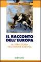 Libro Il racconto dell'Europa. La vera storia dell'unione europea Francesco Mastronardi