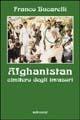 Libro Afghanistan. Cimitero degli invasori Franco Bucarelli
