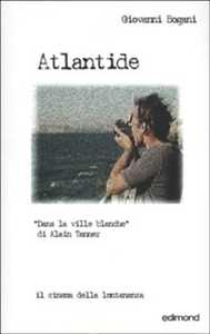 Libro Atlantide. Dans la ville Blanche di Alain Tanner Giovanni Bogani