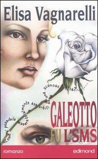 Galeotto fu l'SMS - Elisa Vagnarelli - copertina