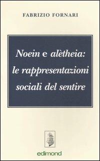Noein e alètheia: le rappresentazioni sociali del sentire - Fabrizio Fornari - copertina