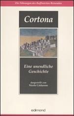 Cortona. Eine unendliche Geschichte