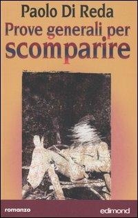 Prove generali per scomparire - Paolo Di Reda - copertina