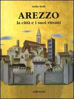 Arezzo. La città e i suoi ritratti